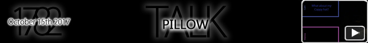 Entry #1782 – Pillow Talk – 10/15/17