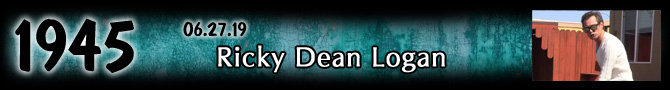 Entry #1945 – Ricky Dean Logan – 06/27/19