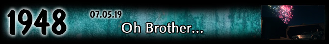 Entry #1948 – Oh Brother... – 07/05/19