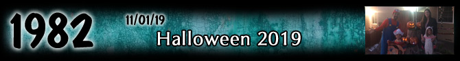 Entry #1982 – Halloween 2019 – 11/01/19