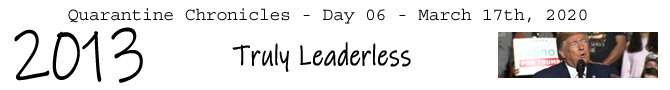 Entry #2013 – Truly Leaderless – 03/17/20