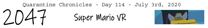 Entry #2047 – Super Mario VR – 07/03/20