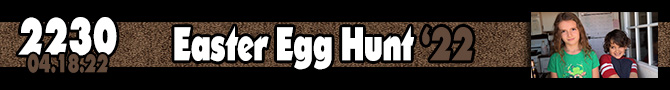 Entry #2230 – Easter Egg Hunt '22 – 04/18/22