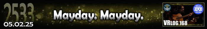 Entry #2533 – Mayday. Mayday. – 05/02/25