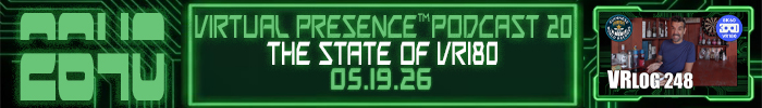 Entry #2640 &ndash; The State of VR180 (Virtual Presence Podcast 20) &ndash; 05/19/26