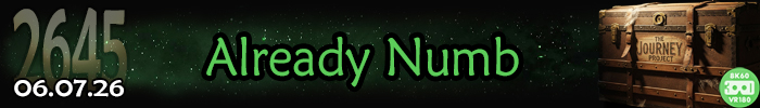 Entry #2645 &ndash; Already Numb &ndash; 06/07/26