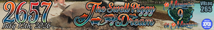 Entry #2657 &ndash; The Swell Piggy Dream &ndash; 07/12/26